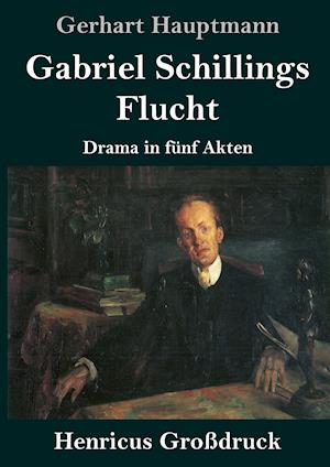 Gabriel Schillings Flucht (Großdruck)