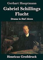 Gabriel Schillings Flucht (Großdruck)