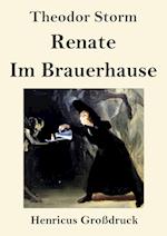 Renate / Im Brauerhause (Großdruck)