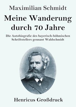 Meine Wanderung durch 70 Jahre (Großdruck)