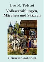 Volkserzählungen, Märchen und Skizzen (Großdruck)