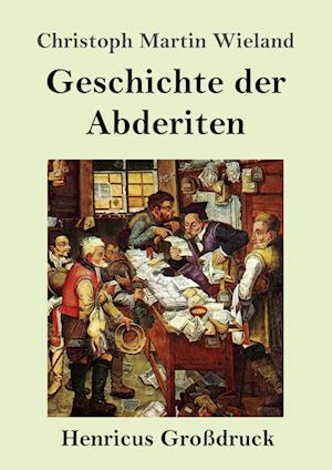 Geschichte der Abderiten (Großdruck)