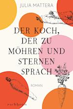 Der Koch, der zu Möhren und Sternen sprach