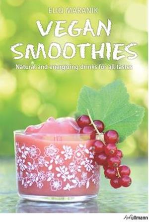 Vegan Smoothies: Natural and Energising Drinks for All Tastes