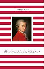 Mozart, Mode, Mafiosi