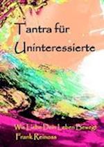 Tantra für Uninteressierte