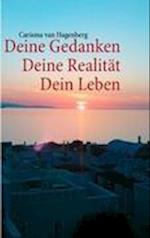 Deine Gedanken  Deine Realität  Dein Leben