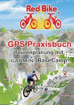 GPS Praxisbuch - Tourenplanung mit Garmin BaseCamp