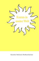 Komm in meine Welt