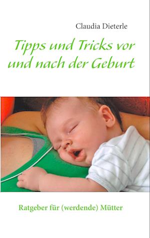 Tipps und Tricks vor und nach der Geburt