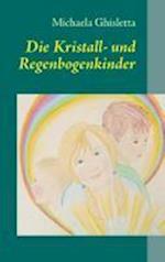 Die Kristall- und Regenbogenkinder