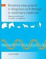 Breaking New Ground in Diagnosis and Therapy in Veterinary Medicine
