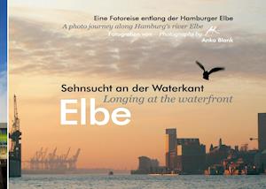 Elbe - Sehnsucht an der Waterkant - Longing at the waterfront