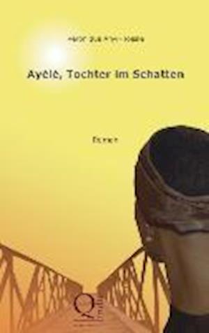 Ayele, Tochter Im Schatten