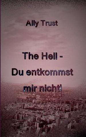 The Hell - Du entkommst mir nicht!