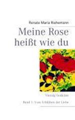 Meine Rose Heisst Wie Du