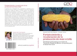 Fortalecimiento y revaloración de la producción de maíz criollo