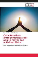 Características antropometricas del adulto mayor con actividad física