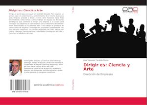 Dirigir es: Ciencia y Arte