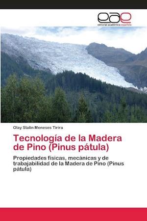 Tecnología de la Madera de Pino (Pinus pátula)