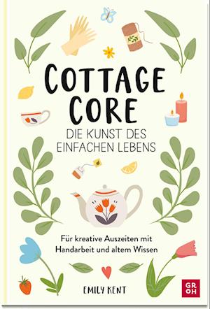 Cottagecore - Die Kunst des einfachen Lebens