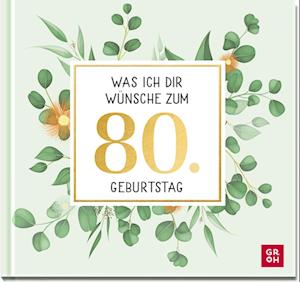 Was ich dir wünsche zum 80. Geburtstag