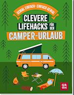 Clevere Lifehacks für den Camper-Urlaub