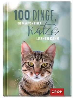 100 Dinge, die man von einer Katze lernen kann