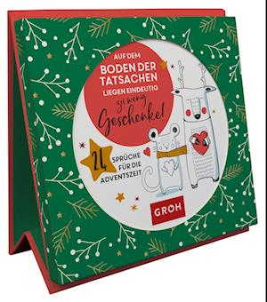 Auf dem Boden der Tatsachen liegen eindeutig zu wenig Geschenke! 24 Sprüche für die Adventszeit