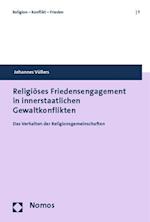 Religioses Friedensengagement in Innerstaatlichen Gewaltkonflikten