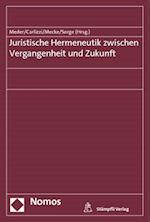 Juristische Hermeneutik Zwischen Vergangenheit Und Zukunft