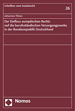 Der Einfluss Europaischen Rechts Auf Die Berufsstandischen Versorgungswerke in Der Bundesrepublik Deutschland