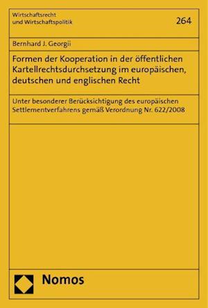 Formen Der Kooperation in Der Offentlichen Kartellrechtsdurchsetzung Im Europaischen, Deutschen Und Englischen Recht