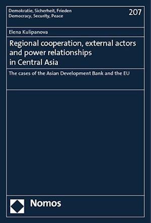 Regional cooperation, external actors and power relationships in Central Asia