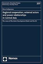 Regional cooperation, external actors and power relationships in Central Asia