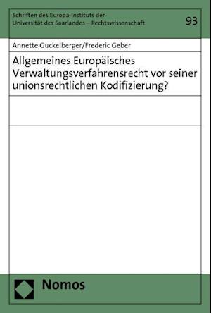 Allgemeines Europaisches Verwaltungsverfahrensrecht VOR Seiner Unionsrechtlichen Kodifizierung?