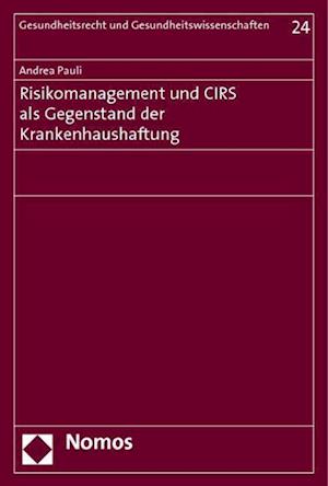 Risikomanagement Und Cirs ALS Gegenstand Der Krankenhaushaftung