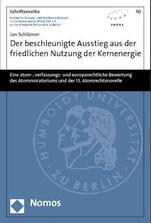 Der Beschleunigte Ausstieg Aus Der Friedlichen Nutzung Der Kernenergie