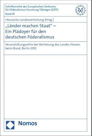 "Länder machen Staat" - Ein Plädoyer für den deutschen Föderalismus