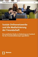 Soziale Onlinenetzwerke Und Die Mediatisierung Der Freundschaft