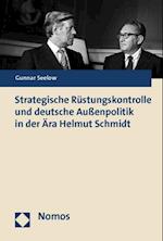Strategische Rüstungskontrolle und deutsche Außenpolitik in der Ära Helmut Schmidt