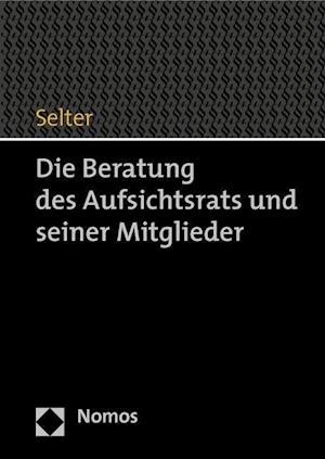 Die Beratung Des Aufsichtsrats Und Seiner Mitglieder