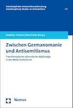 Zwischen Germanomanie Und Antisemitismus
