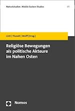 Religiöse Bewegungen als politische Akteure im Nahen Osten