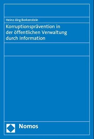 Korruptionspravention in Der Offentlichen Verwaltung Durch Information