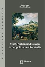 Staat, Nation Und Europa in Der Politischen Romantik