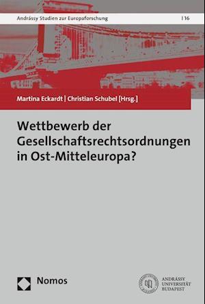 Wettbewerb der Gesellschaftsrechtsordnungen in Ost-Mitteleuropa?