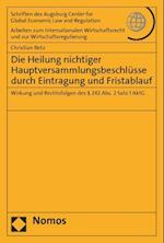 Die Heilung nichtiger Hauptversammlungsbeschlüsse durch Eintragung und Fristablauf