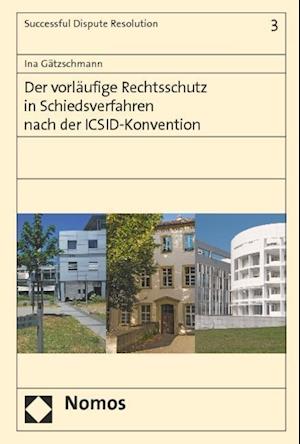 Der vorläufige Rechtsschutz in Schiedsverfahren nach der ICSID-Konvention