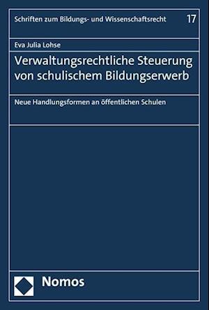 Verwaltungsrechtliche Steuerung Von Schulischem Bildungserwerb